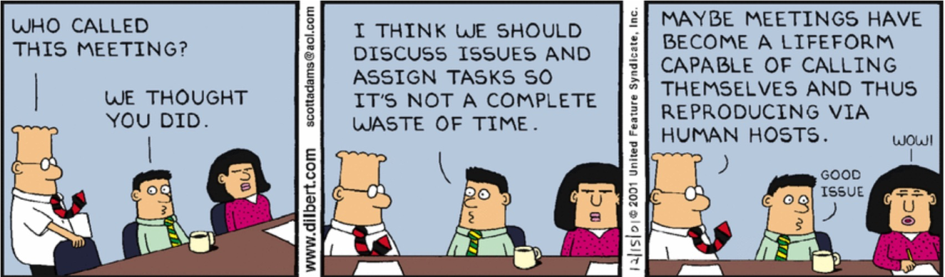 Comic strip from the Dilbert series in which the characters propose that meetings have taken on a life of their own and use human hosts as a way to reproduce themselves.